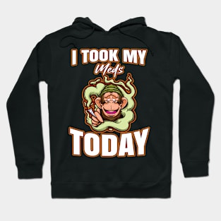 I Took My Meds Today Hoodie